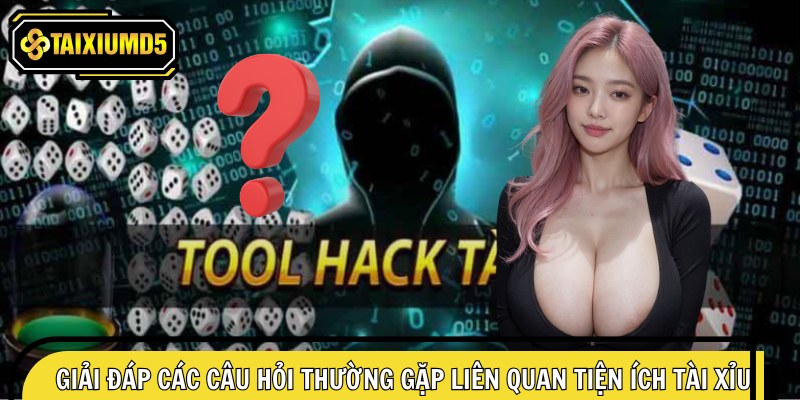 Giải đáp các câu hỏi thường gặp liên quan tiện ích tài xỉu