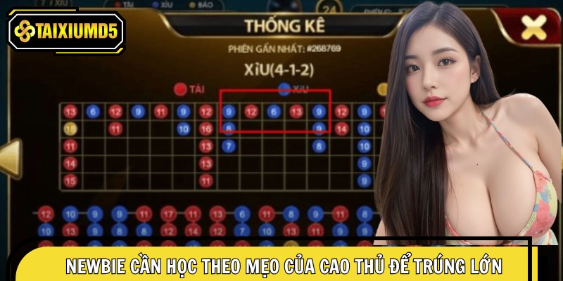 Newbie cần học theo mẹo của cao thủ để trúng lớn
