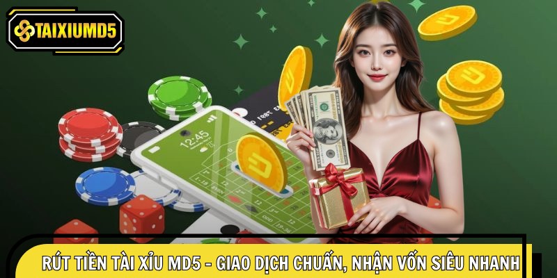 Rút tiền tài xỉu MD5