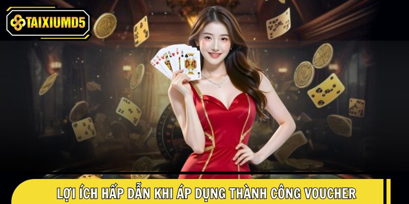 Lợi ích hấp dẫn khi áp dụng thành công voucher từ hệ thống
