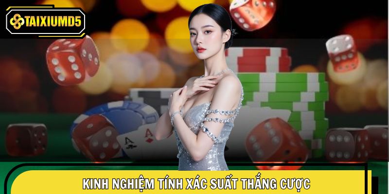 Những bí kíp nhằm gia tăng tỉ lệ thắng cược