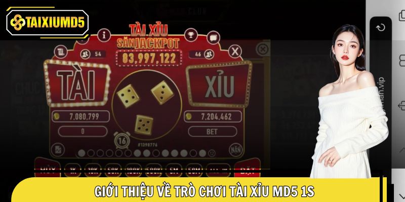 Trò chơi Tài Xỉu MD5 1S đặc sắc